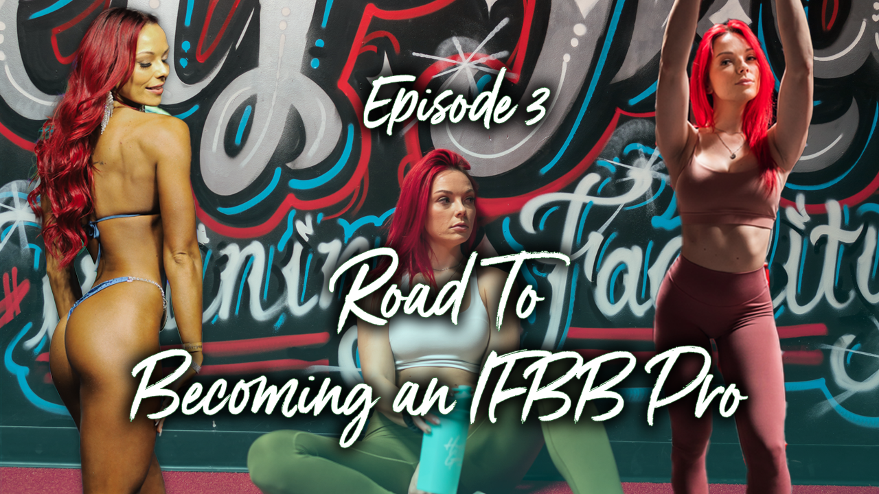 Road To Becoming An IFBB PRO Episode 3